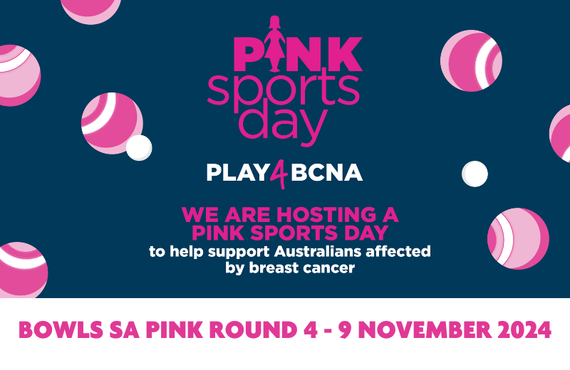 BOWLS SA Pink Round 4-9 Nov 2024